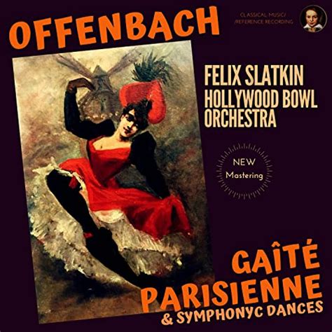 Amazon Music Unlimited フェリックススラトキン ハリウッドボウル管弦楽団 Offenbach Gaîté