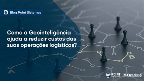 Como a geointeligência ajuda a reduzir custos das operações logísticas