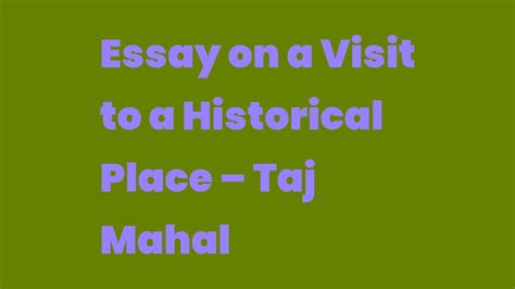 Essay On A Visit To A Historical Place Taj Mahal Write A Topic