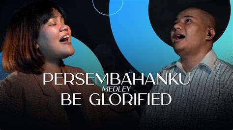 Psalms Persembahanku Medley Be Glorified Frangky Sihombing JPCC