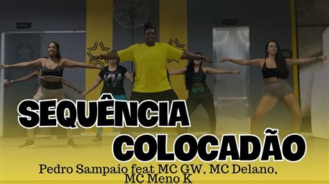 Sequ Ncia Colocad O Pedro Sampaio Feat Mc Gw Mc Delano Mc Meno K