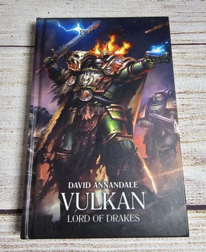 The Horus Heresy Primarchs Vulkan Lord Of Drakes By David Annandale