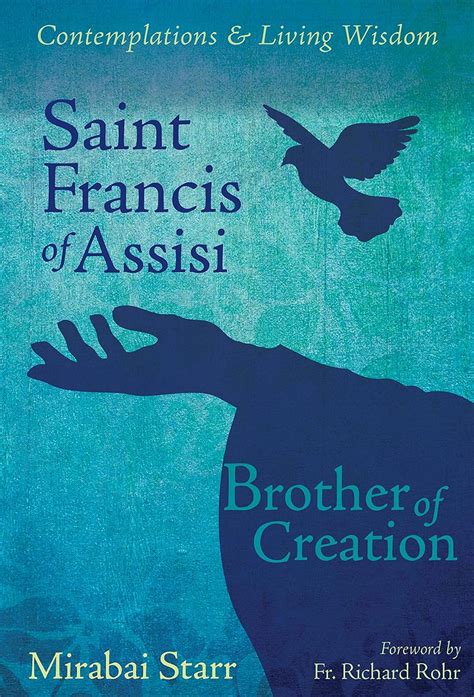 Saint Francis Of Assisi Brother Of Creation Devotions Prayers And Living Wisdom Ser Book 1