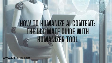 Humanize Ai Content With Humanizer Tool Step By Step Guide And Tips