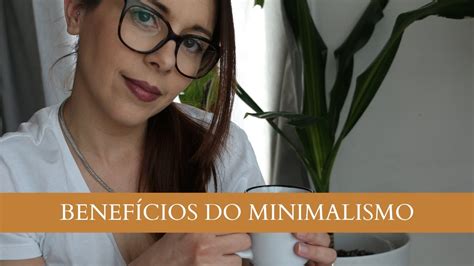 10 Benefícios do Minimalismo YouTube