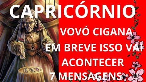 ♑️🔮capricÓrnio 🧙7 Mensagens Da VovÓ Cigana Para VocÊ 🌺 Acontecimentos