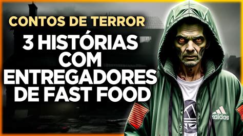 Hist Rias Aterrorizantes E Reais Entregadores De Fastfood