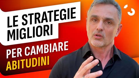 Le Strategie Migliori Per Cambiare Abitudini Filippo Ongaro YouTube