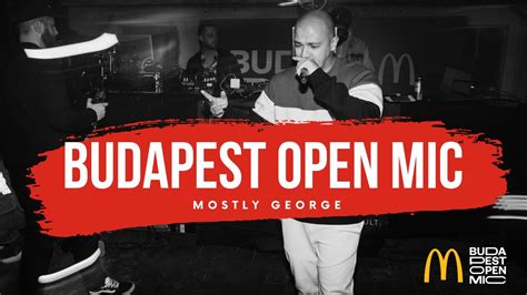 A McDonald S Budapest Open Mic Bemutatja Mostly George Most Komolyan