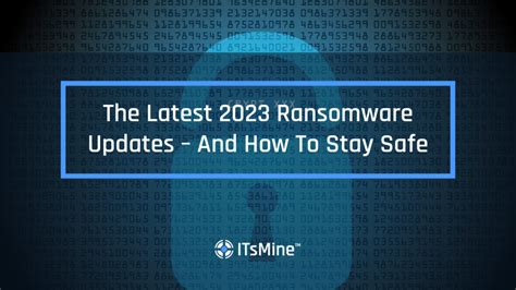 The Latest 2023 Ransomware Attacks, Variants, Tactics And More – And ...