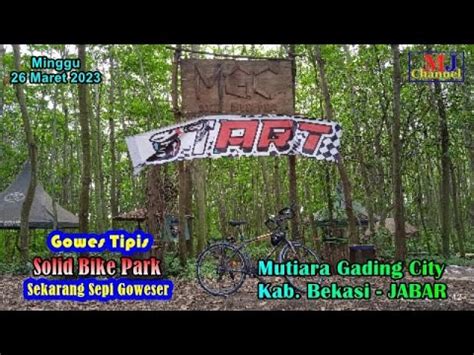 Gowes Tipis Mutiara Gading City Solid Bike Park Tarumajaya Kab Bekasi