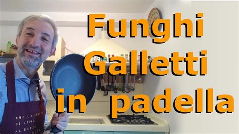 Funghi Galletti Trifolati In Padella Youtube