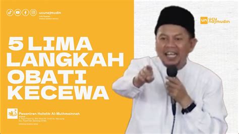 Ustadz Ucu Najmudin M Pd Langkah Mengobati Kekecewaan Youtube