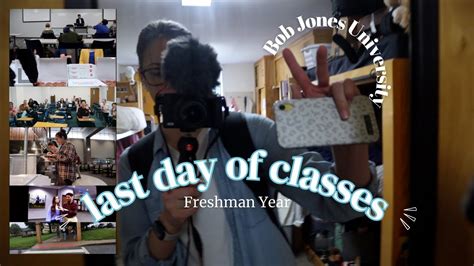 Last Day Of Classes At Bob Jones University Last Day Of Freshman Year