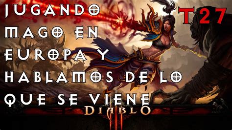 Diablo Iii Temporada 27 Un Poco De Farmeo Con El Mago En Europa Y