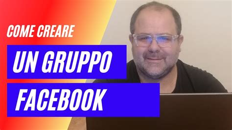 Come Creare Un Gruppo Su Facebook Youtube