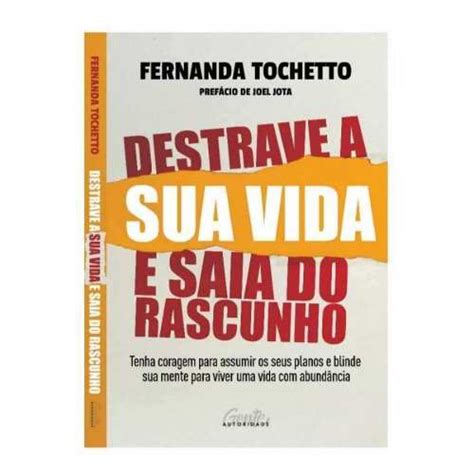 Livro Destrave A Sua Vida E Saia Do Rascunho Fernanda Tochetto