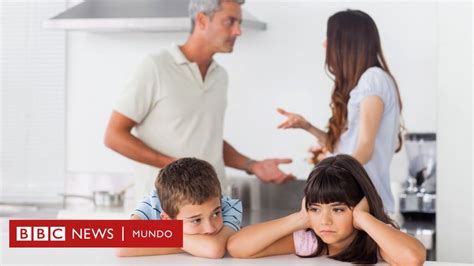 Qu Efectos Tienen Sobre Los Hijos Las Peleas De Sus Padres Frente A