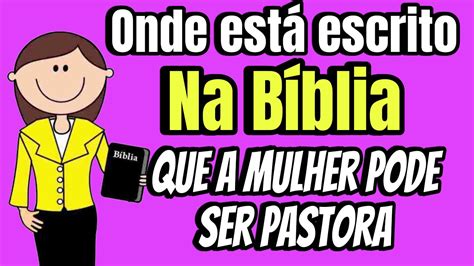 A mulher pode ser Pastora onde na Bíblia fala YouTube