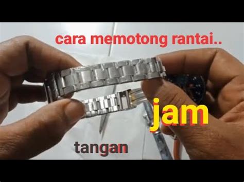 Cara Memotong Rantai Jam Tangan Youtube