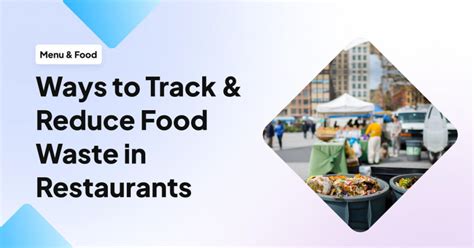 15 Ways To Track And Reduce Food Waste In Restaurants Real Examples