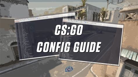 CS GO Guide How To Use And Create A Config And Autoexec File