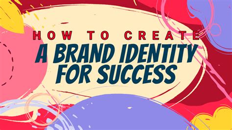 How To Create A Brand Identity For Success