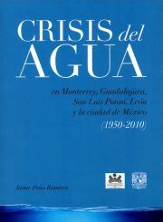 2013 Crisis del agua en Monterrey Guadalajara San Luis Potosí León y