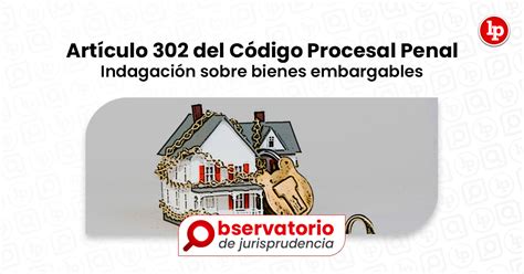 Jurisprudencia Del Artículo 302 Del Código Procesal Penal Indagación