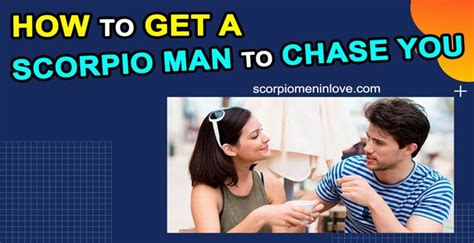 How To Get A Scorpio Man To Chase You Scorpio Men In Love