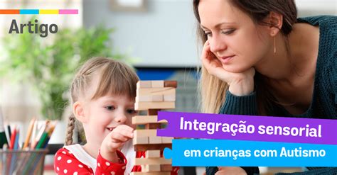 Integra O Sensorial Em Crian As Autismo Instituto Neurosaber