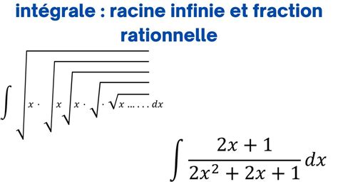 intégrale racine infinie et fraction sqrt x sqrt x sqrt x dx