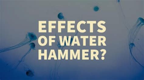 The Effects Of Water Hammer Dft® Inc