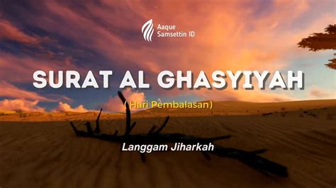 Murotal Qur An Surat Al Ghasyiyah Merdu Langgam Jiharkah Bikin Adem