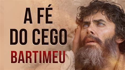 Bartimeu O Cego De Jeric Youtube