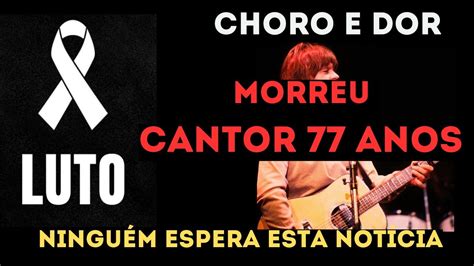 Coração de famoso cantor parou luto na música morre grande artista aso