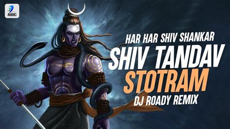 Shiv Tandav Stotram Har Har Shiv Shankar Dj Roady Sachet X Parampara Tandon Shiv Shambhu