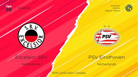 Excelsior Sbv Vs Psv Eindhoven Prediction Football Tips Gg