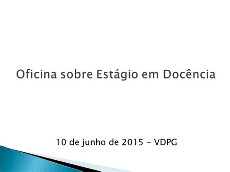 10 de junho de VDPG Objetivo Avaliar o processo de construção e