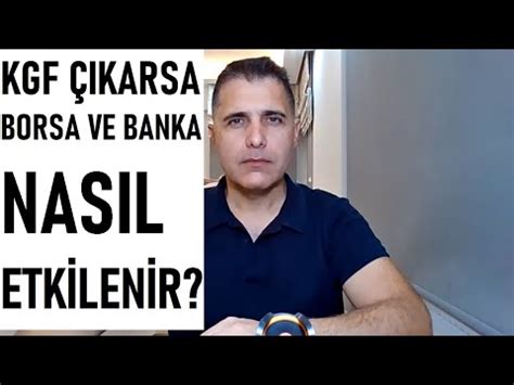 KGF ÇIKARSA BORSA VE BANKACILIK NASIL ETKİLENİR YouTube