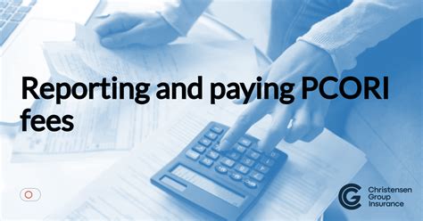 Reporting And Paying PCORI Fees Christensen Group Insurance