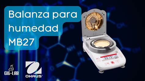 Balanza Para Humedad Ohaus MB27 Cis Lab YouTube