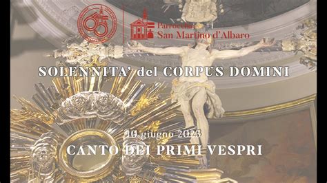 Giugno Canto Dei Primi Vespri Del Corpus Domini Youtube