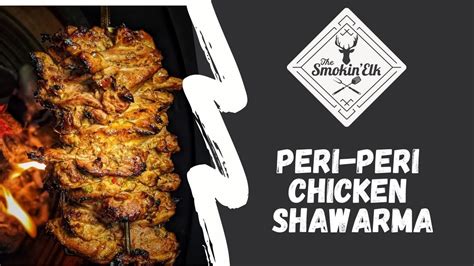 Rotisserie Peri Peri Chicken Thighs Shawarma Style Kamado Joe Big Joe Youtube