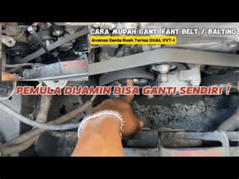 Tutorial Cara Mudah Ganti Fanbelt Balting Mobil Avanza Xenia Rush