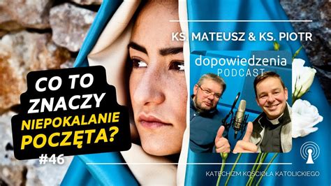 Co to znaczy Niepokalanie Poczęta Dopowiedzenia Katechizm Kościoła