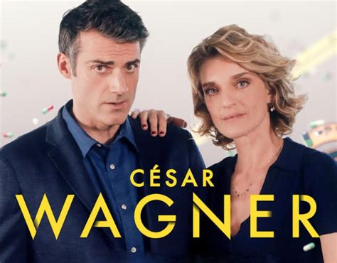 Série César Wagner Découvrez Gratuitement Et En Avant Première L