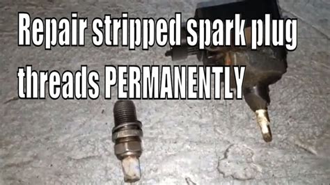 How To Repair Stripped Spark Plug Threads PERMANENTLY Spark Plug