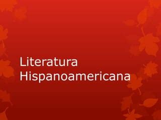 Literatura Hispanoamericana PPT