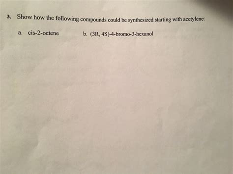 Solved Show How The Following Compounds Could Be Synthesized Chegg